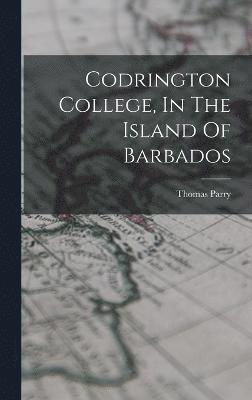 Codrington College, In The Island Of Barbados 1