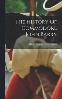 bokomslag History Of Commodore John Barry