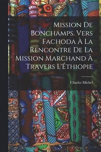 bokomslag Mission de Bonchamps. Vers Fachoda à la rencontre de la mission Marchand à travers l'Éthiopie