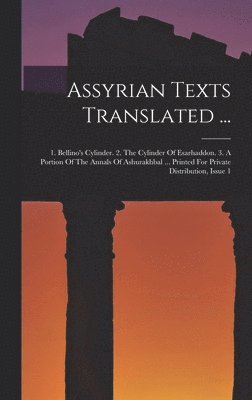 Assyrian Texts Translated ... 1