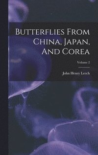 bokomslag Butterflies From China, Japan, And Corea; Volume 2