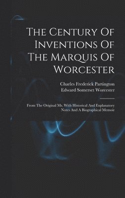 The Century Of Inventions Of The Marquis Of Worcester 1