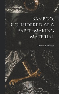 Bamboo, Considered As A Paper-making Material 1
