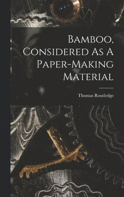 Bamboo, Considered As A Paper-making Material