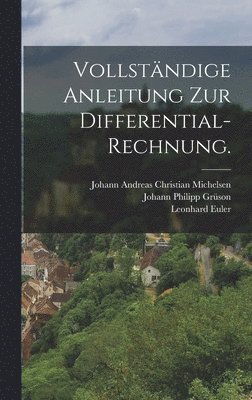 Leonhard Euler - Vollständige Anleitung zur Differential-Rechnung., Inbunden