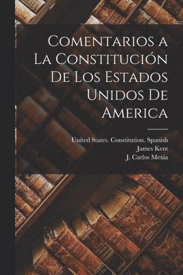 bokomslag Comentarios a la Constitucin de los Estados Unidos de America