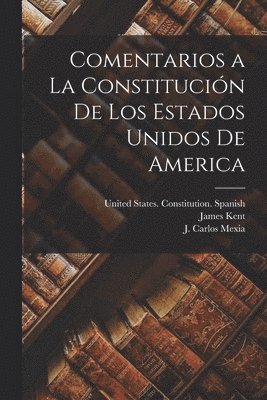 bokomslag Comentarios a la Constitución de los Estados Unidos de America