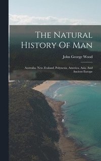 bokomslag The Natural History Of Man