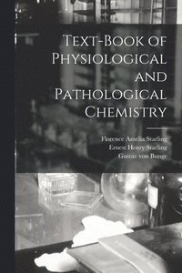 bokomslag Text-book of Physiological and Pathological Chemistry