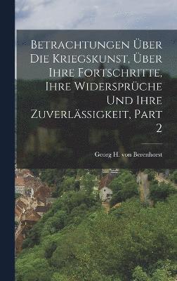 bokomslag Betrachtungen ber Die Kriegskunst, ber Ihre Fortschritte, Ihre Widersprche Und Ihre Zuverligkeit, Part 2