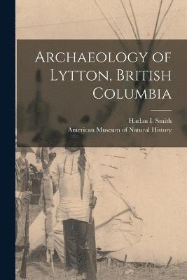 Archaeology of Lytton, British Columbia 1