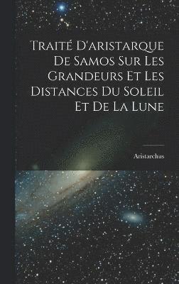 Trait D'aristarque De Samos Sur Les Grandeurs Et Les Distances Du Soleil Et De La Lune 1