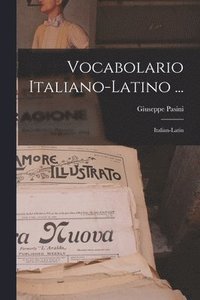 bokomslag Vocabolario Italiano-latino ...