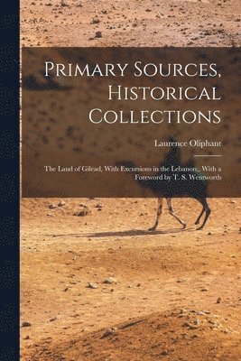 Primary Sources, Historical Collections 1