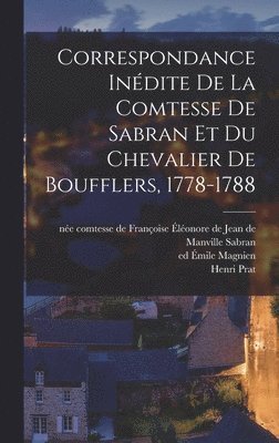 Magnien Émile Ed - Correspondance Inédite De La Comtesse De Sabran Et Du Chevalier De Boufflers, 1778-1788, Inbunden