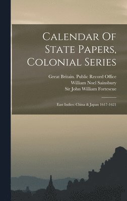 bokomslag Calendar Of State Papers, Colonial Series