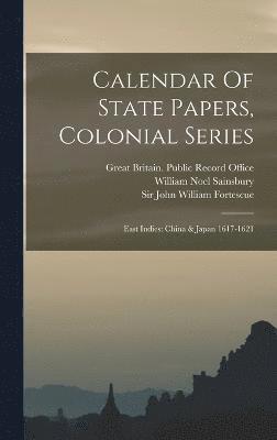 Calendar Of State Papers, Colonial Series 1