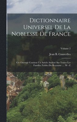 bokomslag Dictionnaire Universel De La Noblesse De France