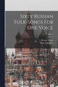 bokomslag Sixty Russian Folk-songs For One Voice; Volume 3