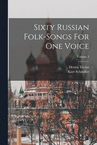 bokomslag Sixty Russian Folk-songs For One Voice; Volume 3