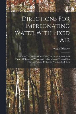 Directions For Impregnating Water With Fixed Air 1