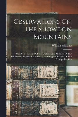 William Williams - Observations On The Snowdon Mountains, Häftad