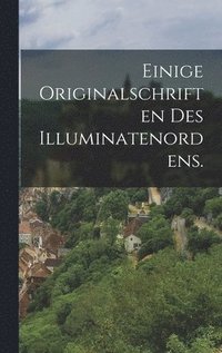 bokomslag Einige Originalschriften des Illuminatenordens.