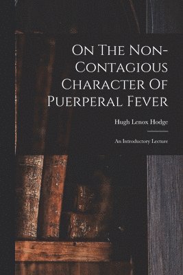 bokomslag On The Non-contagious Character Of Puerperal Fever