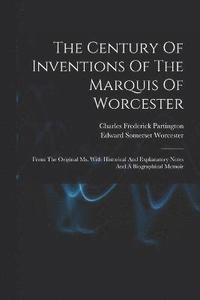 bokomslag The Century Of Inventions Of The Marquis Of Worcester