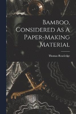 Bamboo, Considered As A Paper-making Material 1