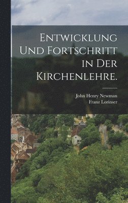 bokomslag Entwicklung und Fortschritt in der Kirchenlehre.