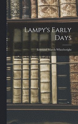 Lampy's Early Days 1