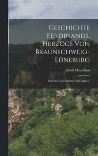 bokomslag Geschichte Ferdinands, Herzogs von Braunschweig-lneburg