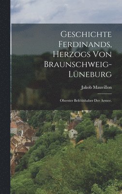 Geschichte Ferdinands, Herzogs von Braunschweig-lneburg 1