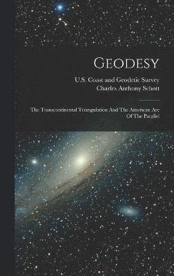 U S Coast and Geodetic Survey, Charles Anthony Schott - Geodesy, Inbunden
