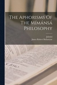 bokomslag The Aphorisms Of The Mmns Philosophy