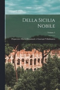 bokomslag Della Sicilia Nobile; Volume 3