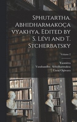 bokomslag Sphutartha. Abhidharmakoavyakhya. Edited by S. Lvi and T. Stcherbatsky; Volume 2