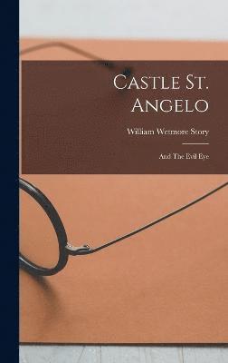 William Wetmore Story - Castle St. Angelo, Inbunden