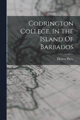 Codrington College, In The Island Of Barbados 1