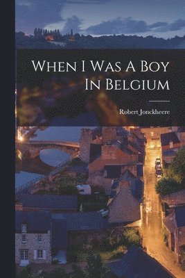 bokomslag When I Was A Boy In Belgium