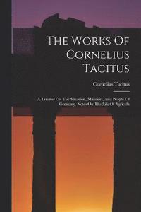 bokomslag Works Of Cornelius Tacitus