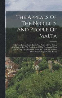 bokomslag The Appeals Of The Nobility And People Of Malta