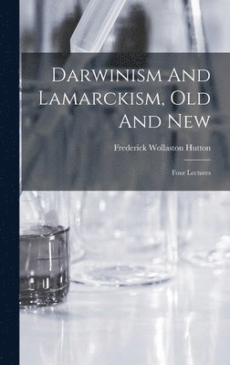 bokomslag Darwinism And Lamarckism, Old And New