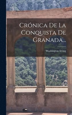 bokomslag Crónica De La Conquista De Granada...