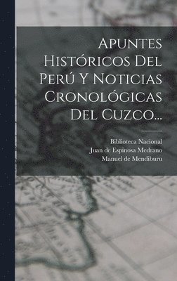 Apuntes Histricos Del Per Y Noticias Cronolgicas Del Cuzco... 1