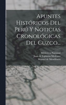Manuel De Mendiburu, Manuel de Mendiburu - Apuntes Históricos Del Perú Y Noticias Cronológicas Del Cuzco..., Inbunden