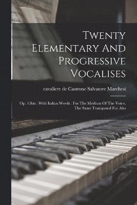 Twenty Elementary And Progressive Vocalises 1