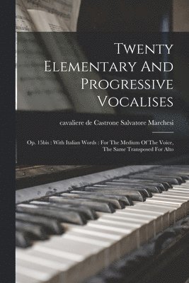 Twenty Elementary And Progressive Vocalises