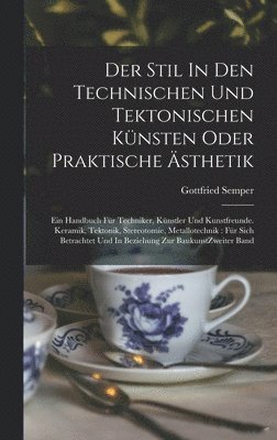 Stil In Den Technischen Und Tektonischen Künsten Oder Praktische Ästhetik